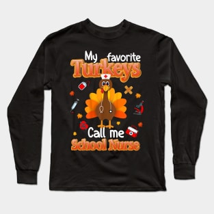 My Favorite Turkeys Call Me Nurse Thanksgiving Thankful Long Sleeve T-Shirt